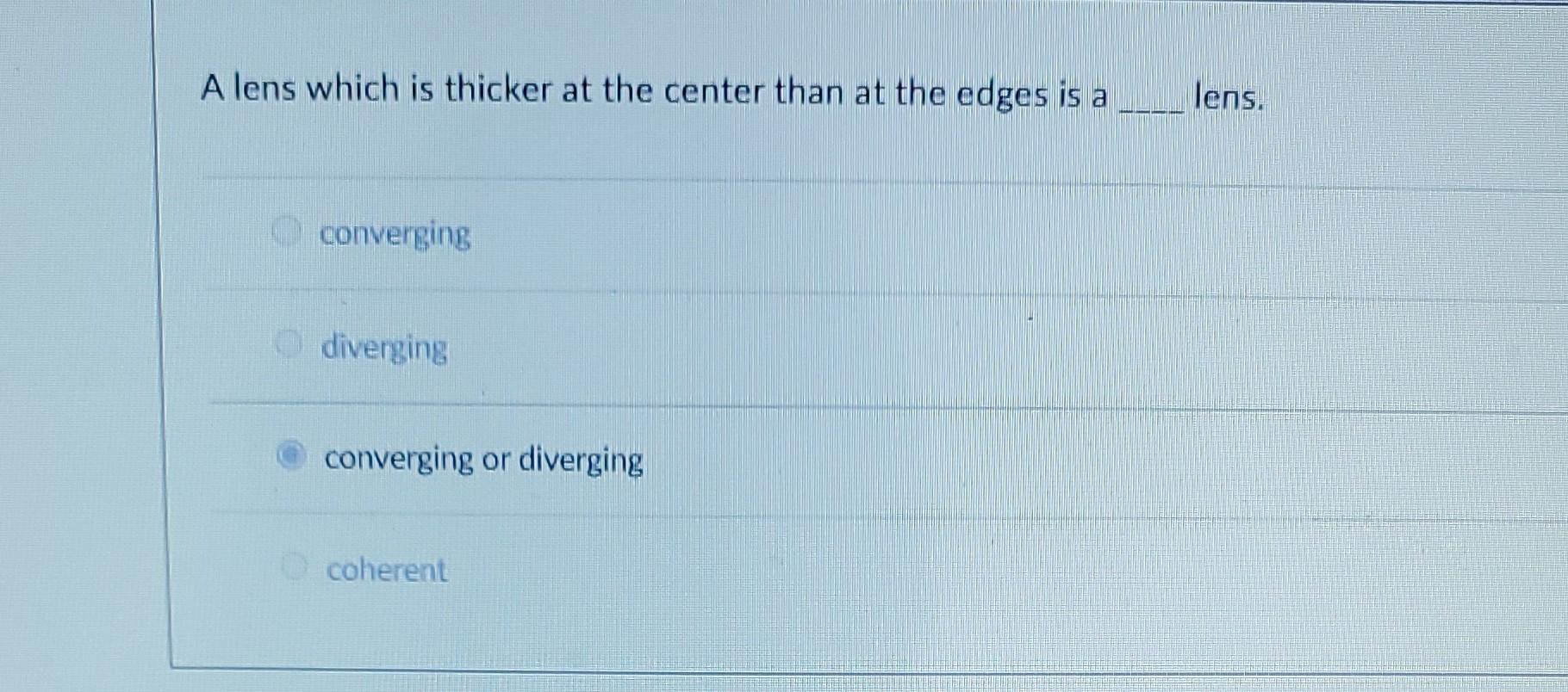 Solved A lens which is thicker at the center than at the