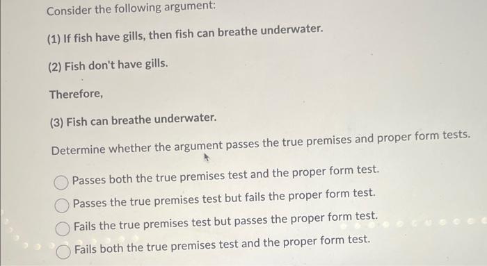 Consider the following argument: (1) If fish have | Chegg.com
