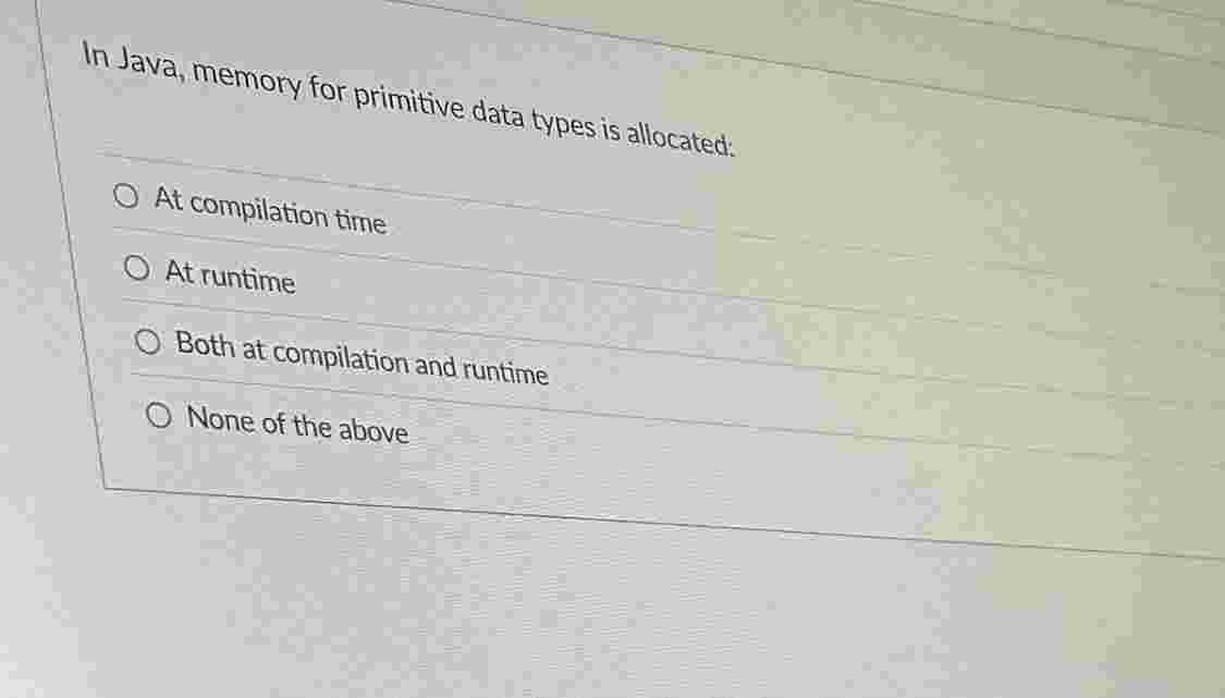 Solved In Java, memory for primitive data types is | Chegg.com