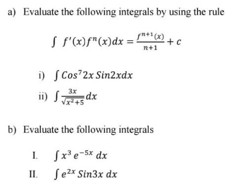 Solved a) Evaluate the following integrals by using the rule | Chegg.com