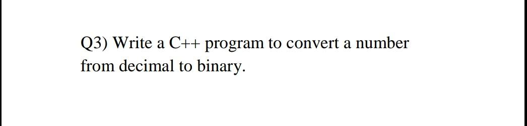 Solved (3) Write a C++ program to convert a number from | Chegg.com