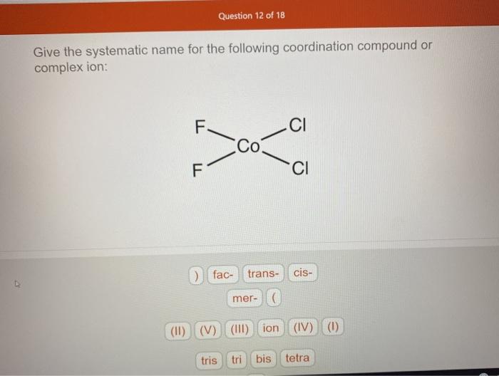 Solved Question 12 of 18 Give the systematic name for the