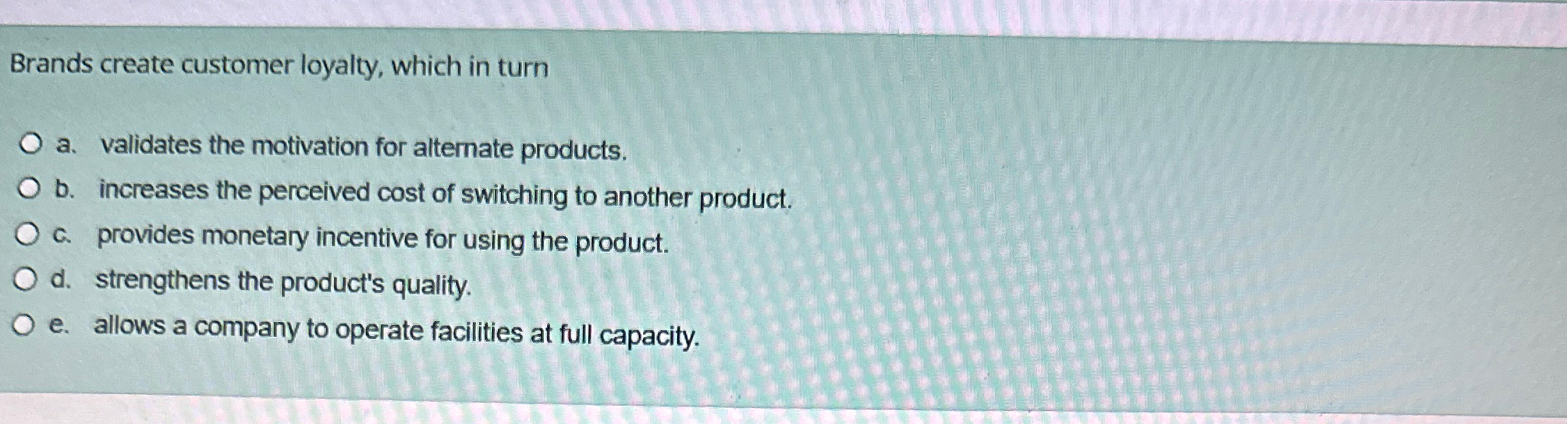 Solved Brands create customer loyalty, which in turna. | Chegg.com