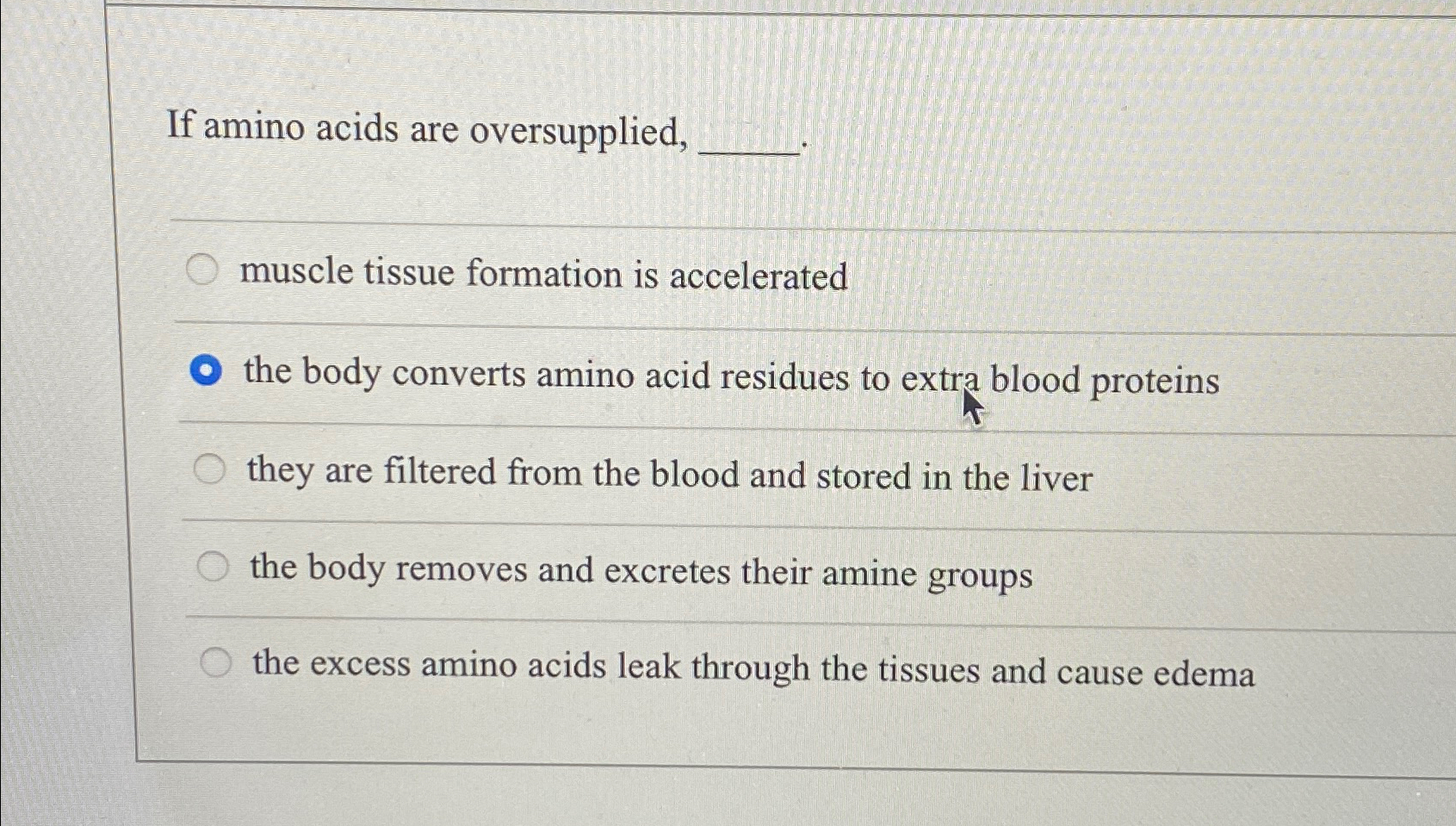 Solved If amino acids are oversupplied,muscle tissue