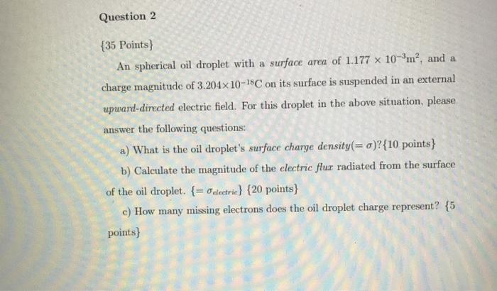 Solved Question 2 {35 Points An spherical oil droplet with a | Chegg.com