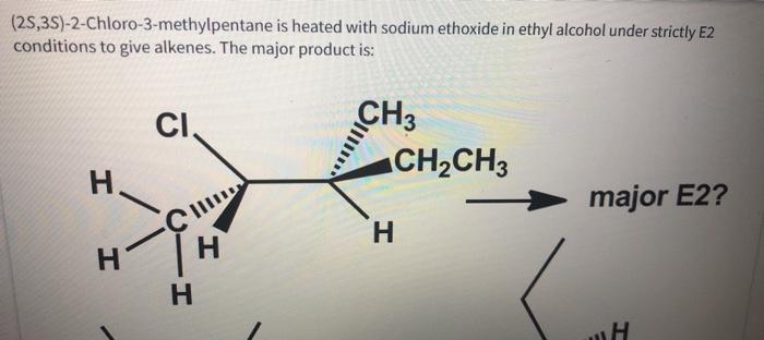 Solved 2s 3s 2 Chloro 3 Methylpentane Is Heated With Chegg Com