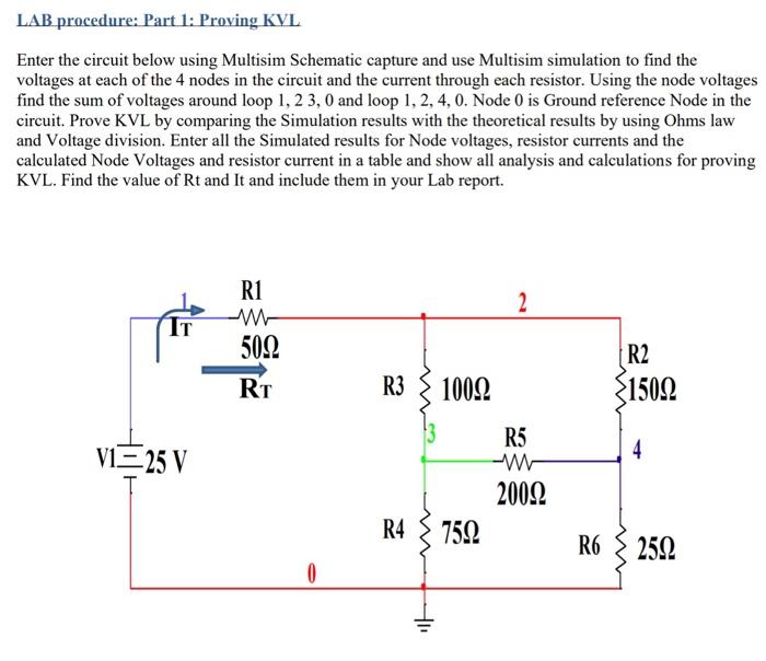 LAB procedure: Part 1: Proving KVL
Enter the circuit below using Multisim Schematic capture and use Multisim simulation to fi