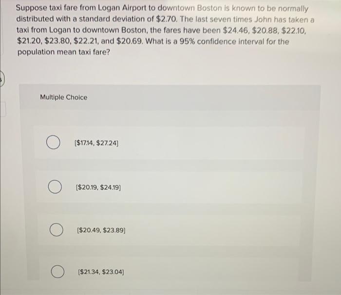 Solved Suppose taxi fare from Logan Airport to downtown