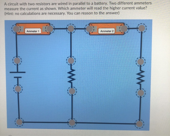 Solved A circuit with two resistors are wired in parallel to