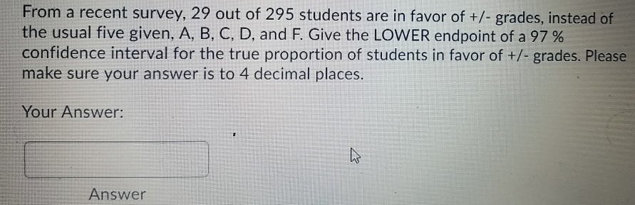 Solved From a recent survey, 29 out of 295 students are in | Chegg.com