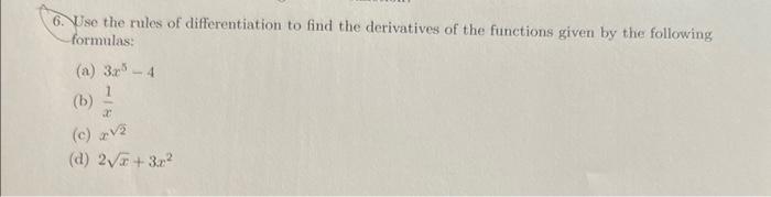 Solved 6. Use the rules of differentiation to find the | Chegg.com