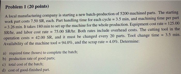 Solved Problem 1 (20 points) A local manufacturing company | Chegg.com