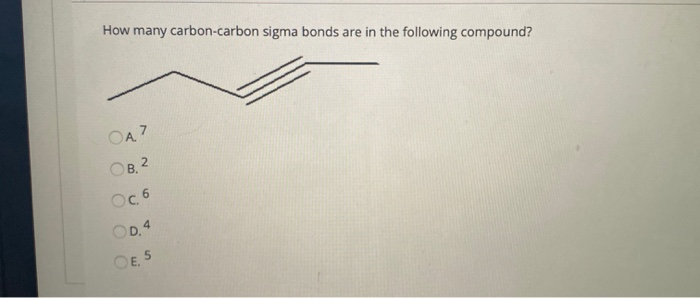 Solved How many carbon-carbon sigma bonds are in the | Chegg.com