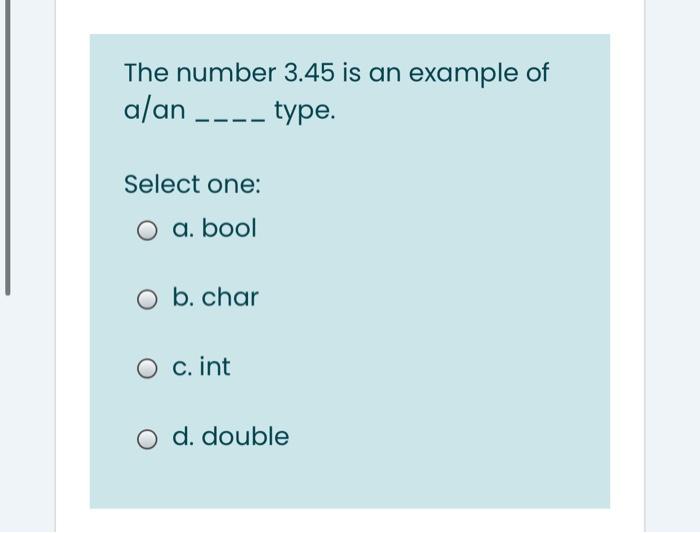 Solved The number 3.45 is an example of a/an ---- type. | Chegg.com