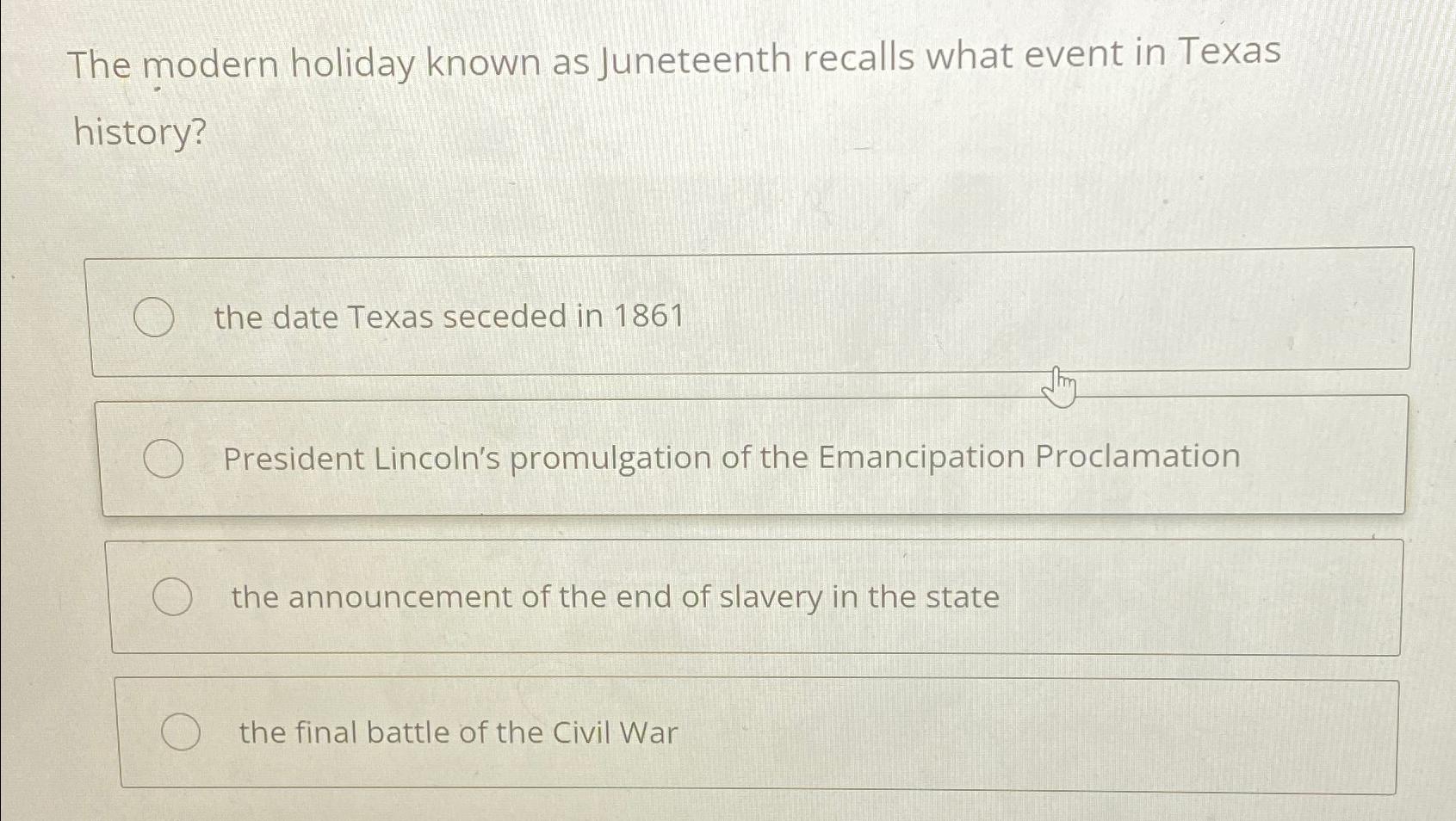 Solved The modern holiday known as Juneteenth recalls what | Chegg.com