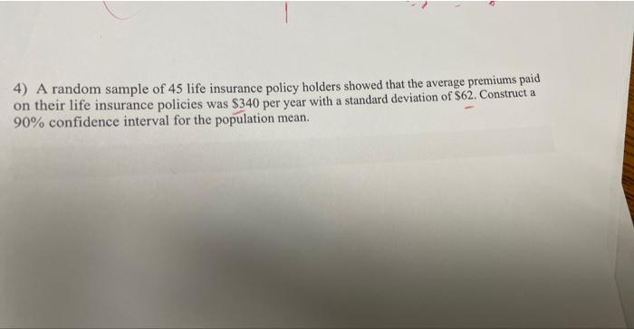 Solved 4) A random sample of 45 life insurance policy | Chegg.com