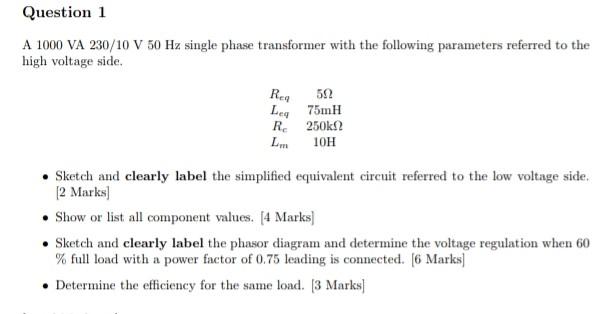 Solved Question 1 A 1000 VA 230/10 V 50 Hz single phase | Chegg.com