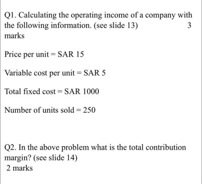 Solved Q1. Calculating the operating income of a company | Chegg.com