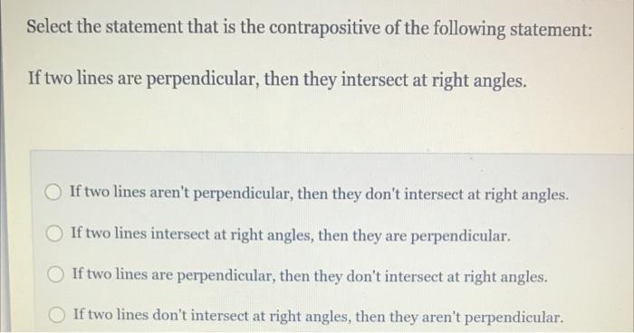 Solved Select the statement that is the contrapositive of | Chegg.com
