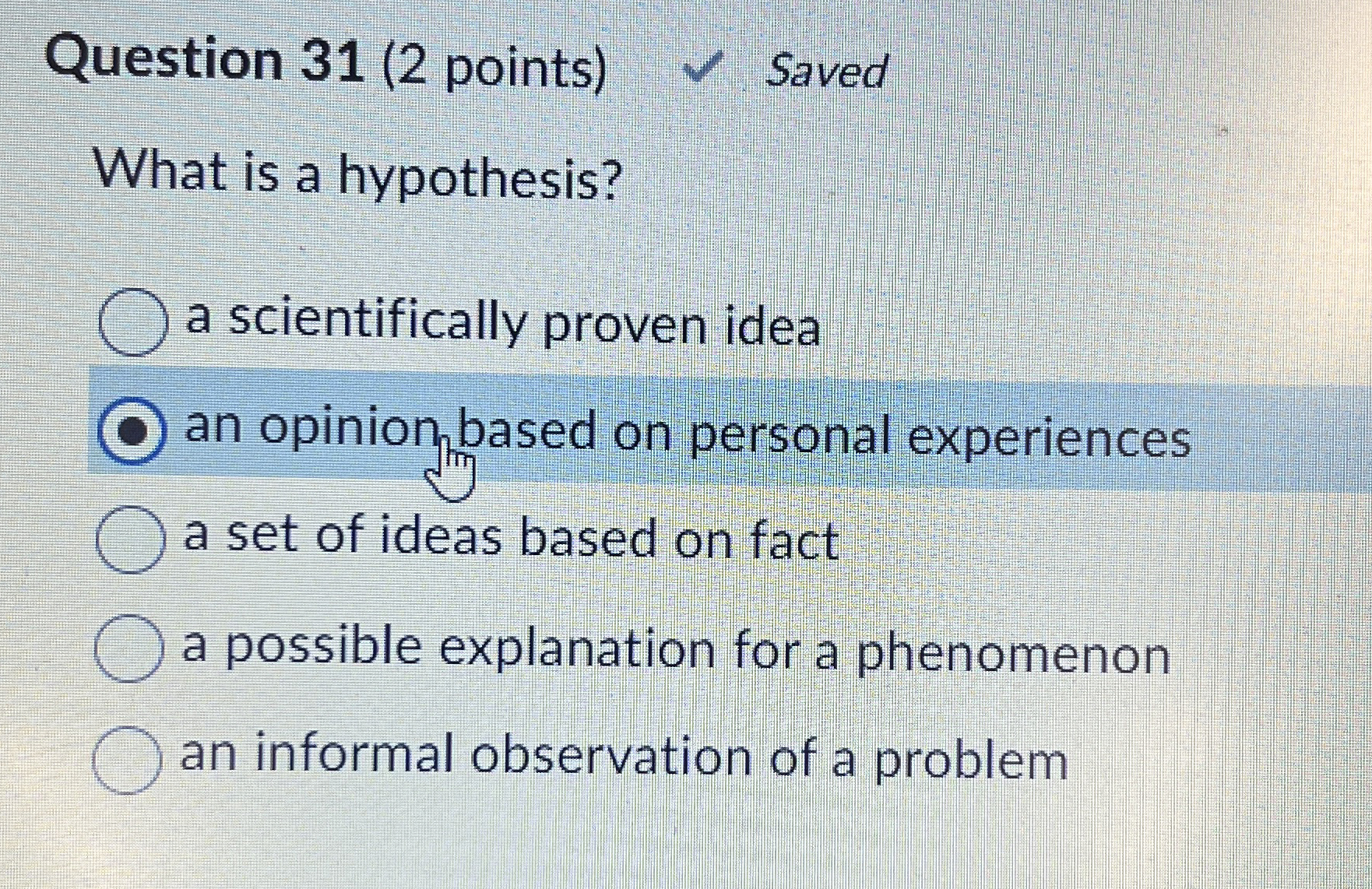 Solved Question 31 (2 ﻿points)What is a hypothesis?a | Chegg.com