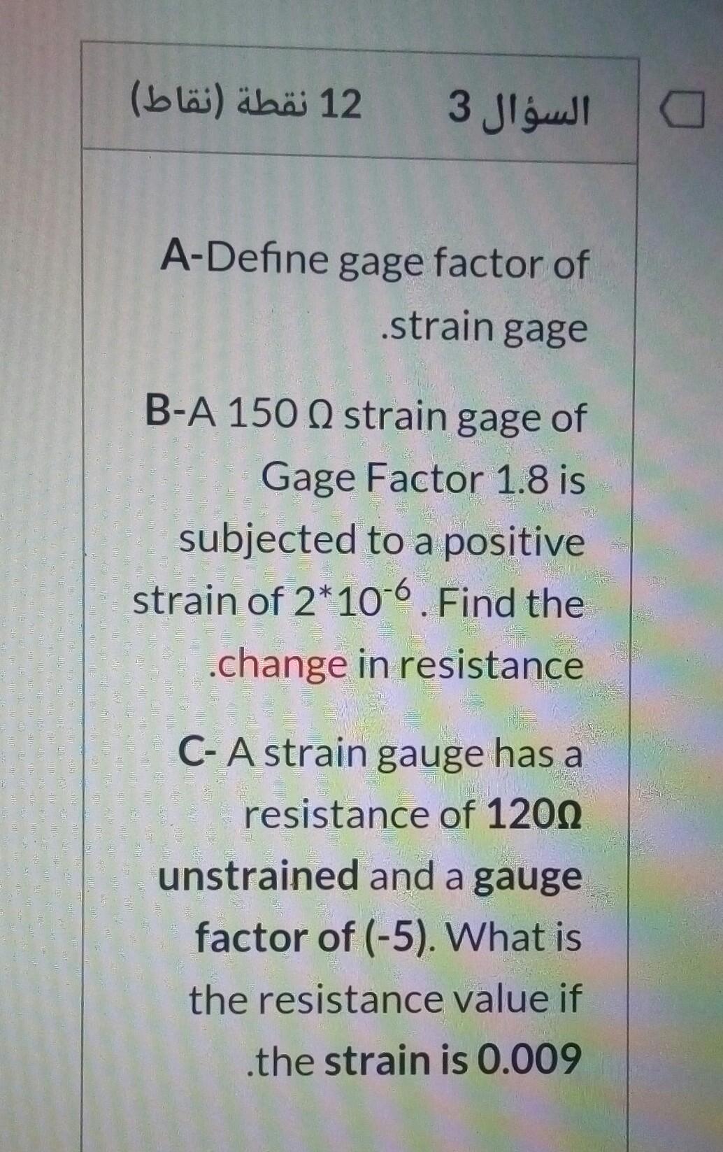 Solved 12 نقطة (نقاط) السؤال 3 ADefine gage factor of