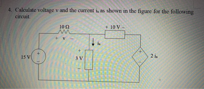Solved 4. Calculate voltage v and the current is as shown in | Chegg.com