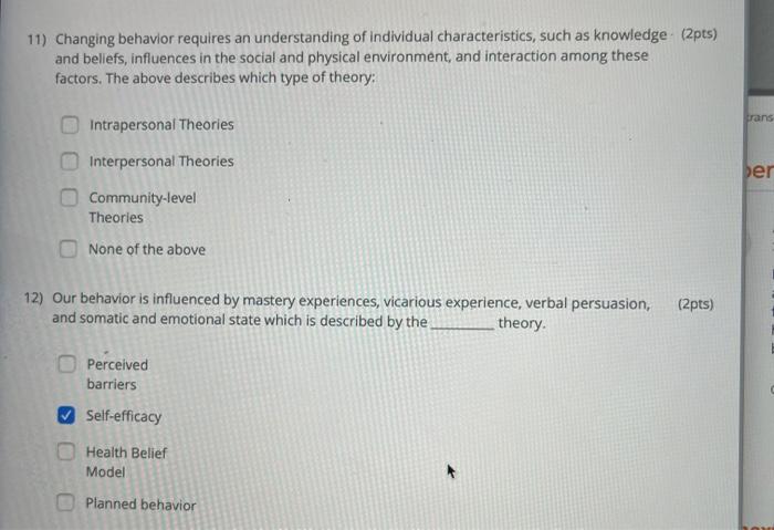 11) Changing behavior requires an understanding of individual characteristics, such as knowledge (2pts) and beliefs, influenc