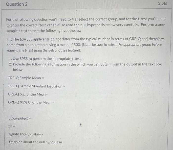 Solved Question 2 3 pts For the following question you'll | Chegg.com