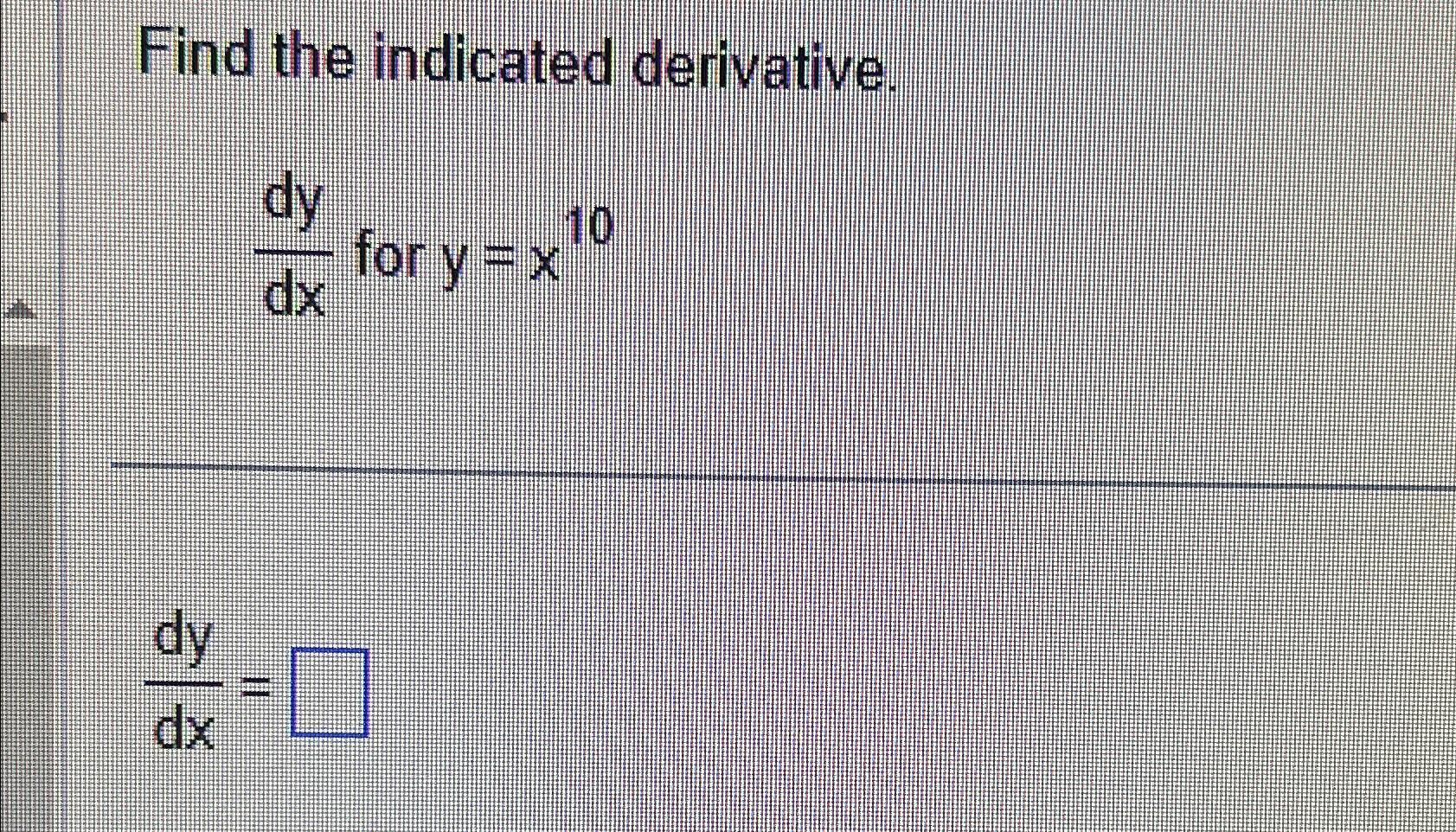 Solved Find The Indicated Derivative. (dy)/(dx) For | Chegg.com