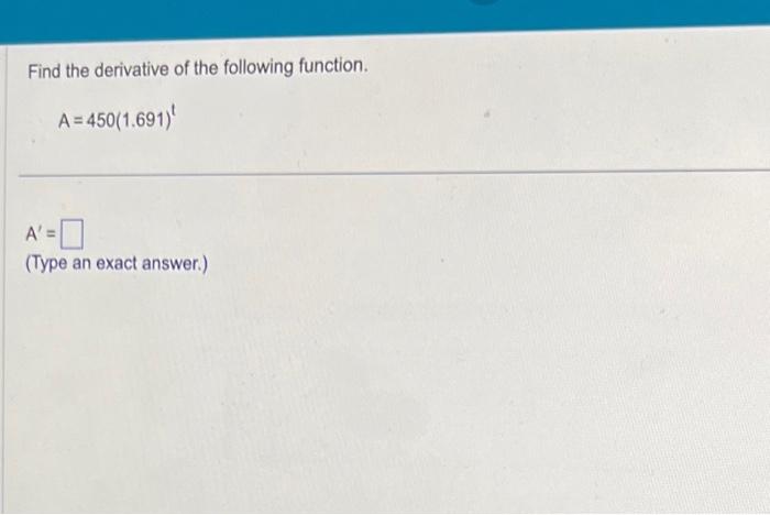 Solved Find The Derivative Of The Following Function. | Chegg.com