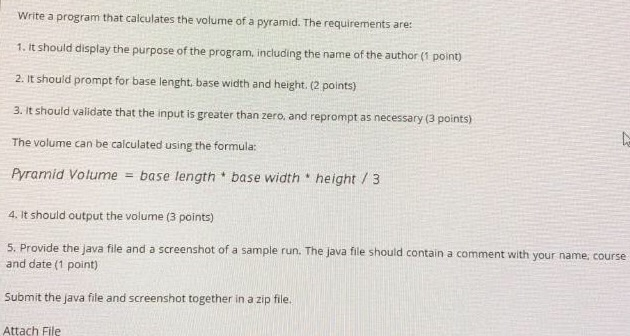 Write a program that calculates the volume of a pyramid. The requirements are: 1. It should display the purpose of the progra