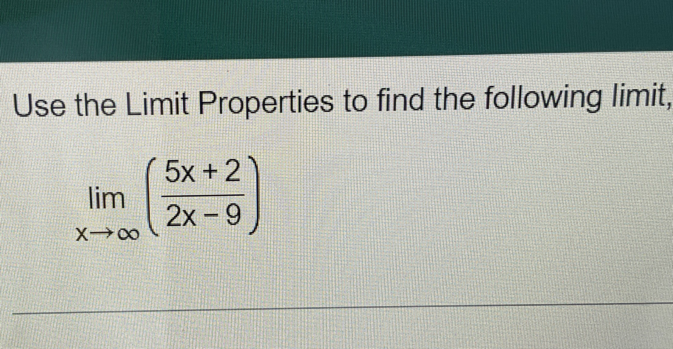 Solved Use the Limit Properties to find the following | Chegg.com