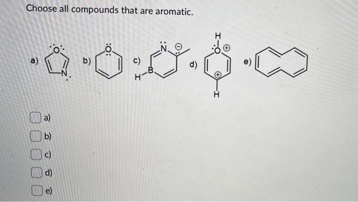 Solved Choose All Compounds That Are Aromatic. A) B) C) D) | Chegg.com