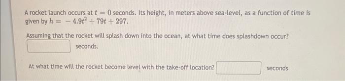 Solved A rocket launch occurs at t=0 seconds. Its height, in | Chegg.com