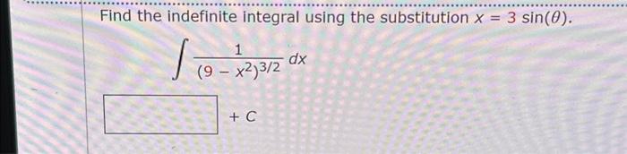 Solved Find the indefinite integral using the substitution | Chegg.com