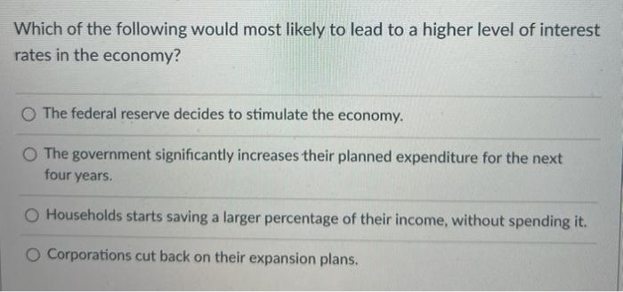 Solved Which of the following would most likely to lead to a | Chegg.com