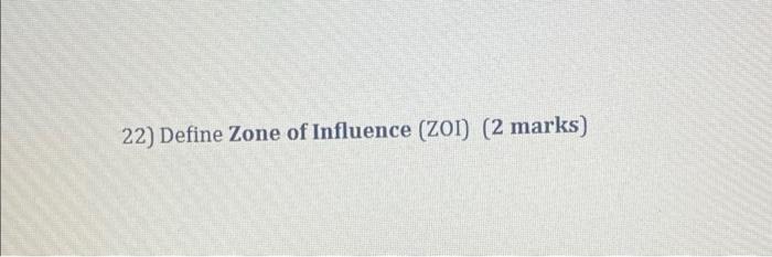 Solved 22) Define Zone of Influence (zon) (2 marks) | Chegg.com