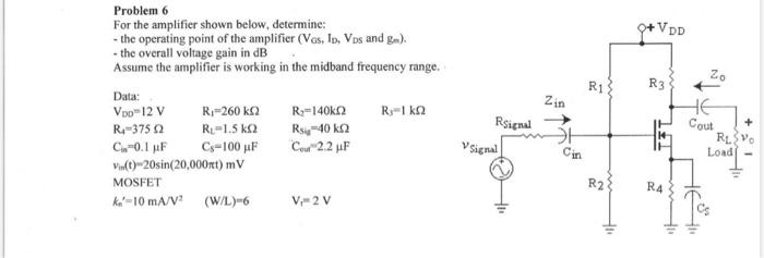 Solved Problem 6 For the amplifier shown below, determine: - | Chegg.com