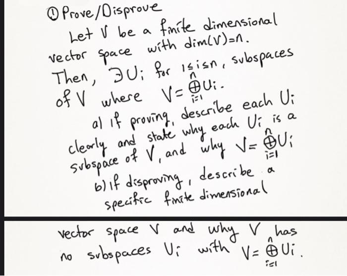 ① Prove/Disprove Let u be a finite dimensional vector | Chegg.com
