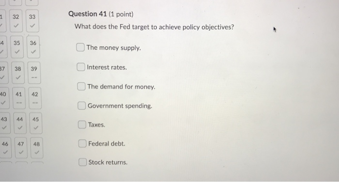Solved 1 32 33 Question 41 (1 point) What does the Fed | Chegg.com