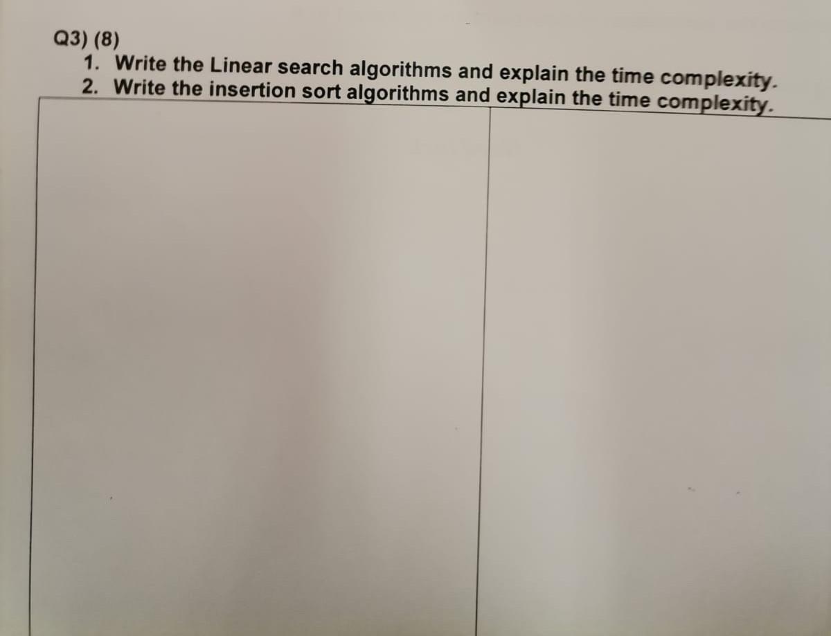 Solved Q3) (8) 1. Write the Linear search algorithms and | Chegg.com