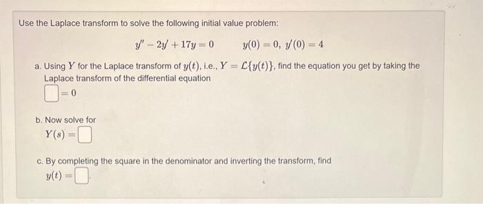 Solved Use the Laplace transform to solve the following | Chegg.com