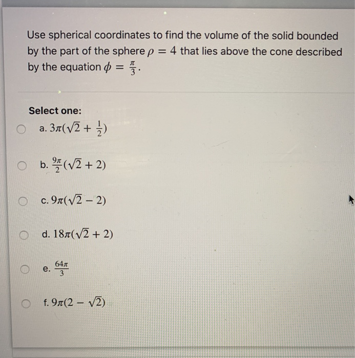 Solved Use spherical coordinates to find the volume of the | Chegg.com