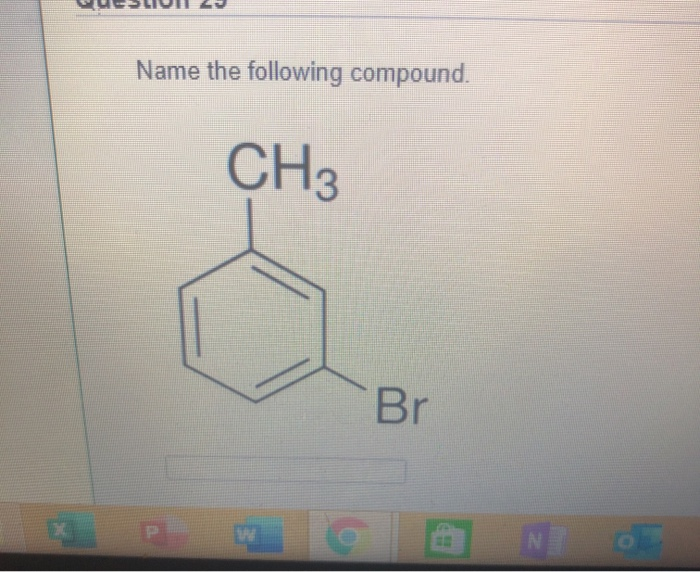 Solved Name The Following Compound. CH3 Br No | Chegg.com