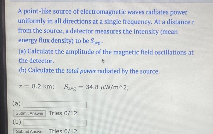 Solved A point-like source of electromagnetic waves radiates | Chegg.com