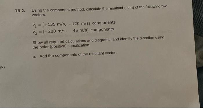 Solved TR 2. Using the component method, calculate the | Chegg.com