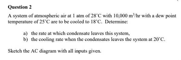 Solved Question 2 A system of atmospheric air at 1 atm of | Chegg.com