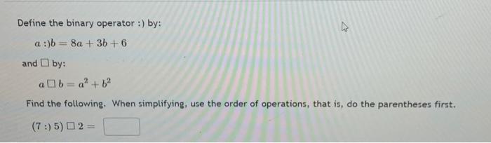 Solved Define the binary operator:) by: a:)b=8a+3b+6 and | Chegg.com