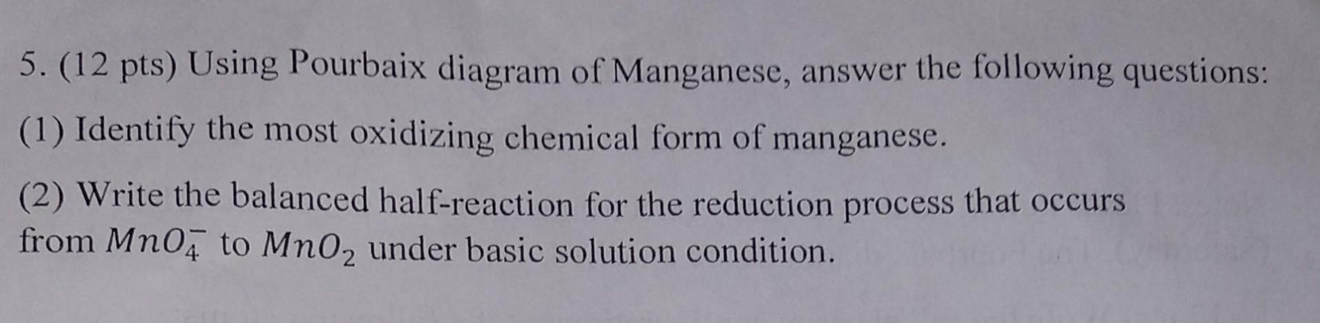 Solved 5.(12 pts) Using Pourbaix diagram of Manganese, | Chegg.com