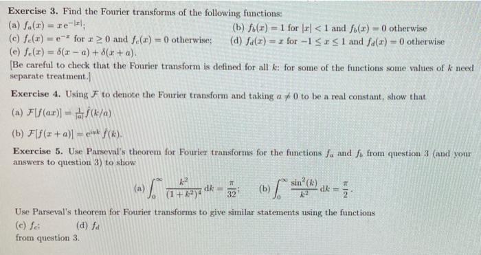 Solved Exercise 3. Find The Fourier Transforms Of The | Chegg.com